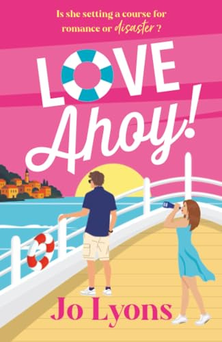 Love Ahoy!: A BRAND NEW fun-filled opposites attract rom-com for 2026