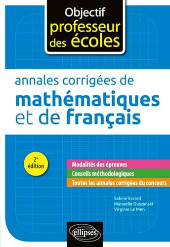Annales corrigées des épreuves écrites de mathématiques et de français