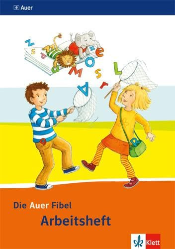 Die Auer Fibel 1: Arbeitsheft Klasse 1 (Die Auer Fibel. Ausgabe für Bayern ab 2014)