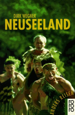 Neuseeland: Ein Reisebuch in den Alltag (rororo sachbuch - anders reisen)