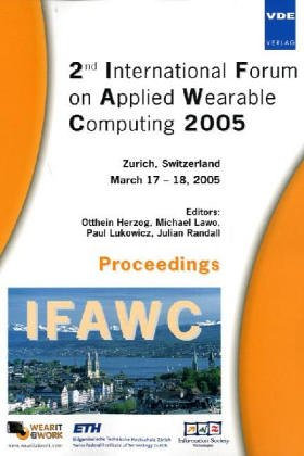 IFAWC - 2nd International Forum on Applied Wearable Computing 2005: Zurich, Switzerland - March 17-18, 2005 - Proceedings