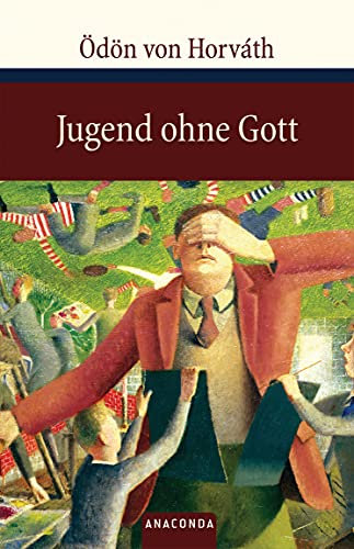 Jugend ohne Gott: Horváths Erfolgsroman rüttelt auf, sein Krimi erzählt von der zeitlosen Notwendigkeit von Zivilcourage gegen gesellschaftliche Verrohung (Große Klassiker zum kleinen Preis, Band 88)
