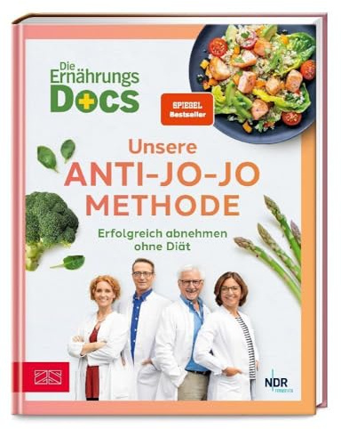 Die Ernährungs-Docs - Unsere Anti-Jo-Jo-Methode: Erfolgreich abnehmen ohne Diät