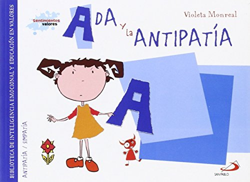 Ada y la antipatía: Biblioteca de inteligencia emocional y educación en valores (Sentimientos y valores)