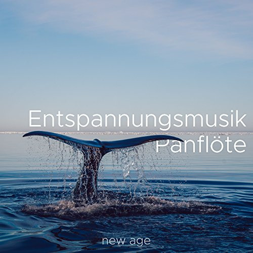 Entspannungsmusik Panflöte