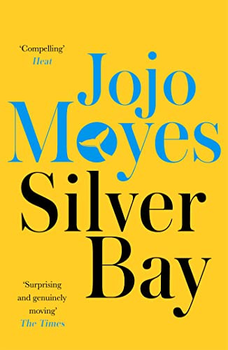 Silver Bay: The ultimate escapist romance, from international bestseller, Jojo Moyes
