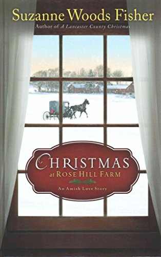 Christmas at Rose Hill Farm: An Amish Love Story
