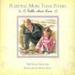 Planting More Than Pansies: A Fable About Love