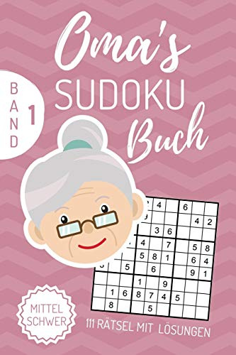 OMA‘S SUDOKU BUCH MITTEL SCHWER 111 RÄTSEL MIT LÖSUNGEN: A4 SUDOKU BUCH über 100 Sudoku-Rätsel mit Lösungen | mittel-schwer | Tolles Rätselbuch | ... für Senioren | Geschenkidee deine Oma