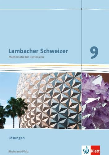 Lambacher Schweizer Mathematik 9. Ausgabe Rheinland-Pfalz: Lösungen Klasse 9 (Lambacher Schweizer. Ausgabe für Rheinland-Pfalz ab 2012)