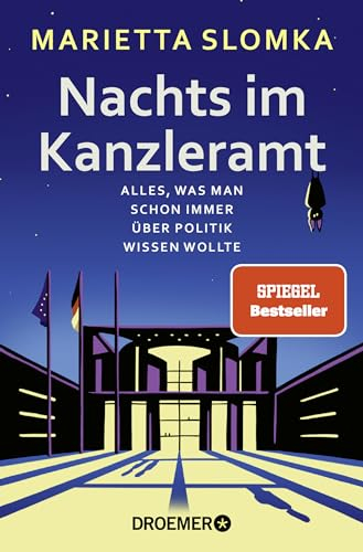 Nachts im Kanzleramt: Alles, was man schon immer über Politik wissen wollte | Der SPIEGEL-Nr.1-Bestseller jetzt im Taschenbuch
