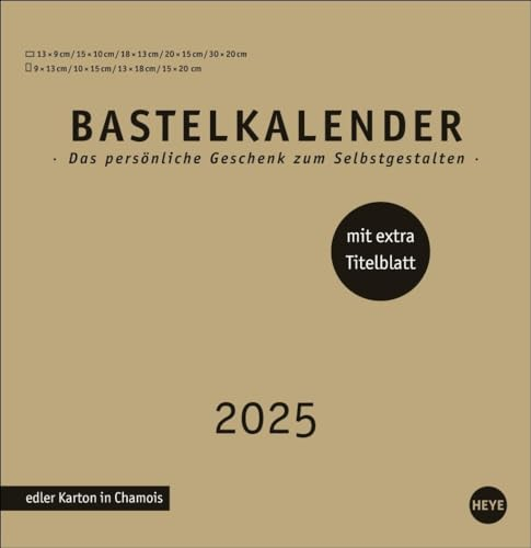 Premium-Bastelkalender gold groß 2025: Blanko-Kalender zum Basteln mit extra Titelblatt für eine persönliche Gestaltung. Foto- und Bastelkalender 2025. (Foto-/Bastelkalender Heye)