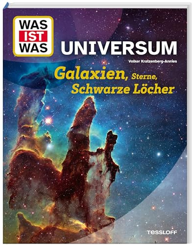 WAS IST WAS Universum – Galaxien, Sterne, Schwarze Löcher. Das große Weltall-Sachbuch für Kinder ab 8 Jahren (WAS IST WAS Das Original)