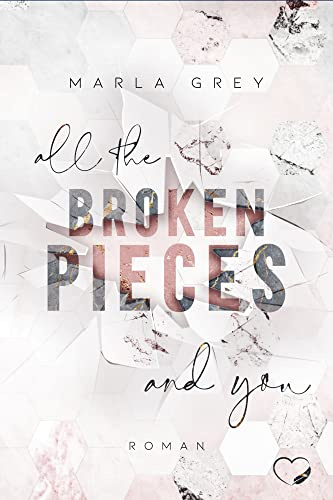 All The Broken Pieces And You: Liebesroman (Savanna Springs - Band 1)