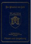 Plauen: Die Geschichte von Menschen und Unternehmen der Stadt Plauen und Umgebung