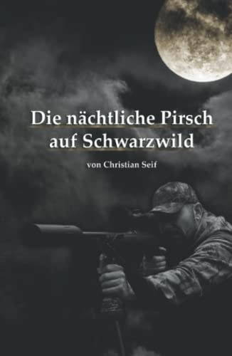 Die nächtliche Pirsch auf Schwarzwild: Mit der richtigen Strategie zum Jagderfolg!