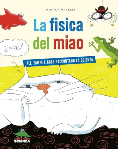 La fisica del miao. Ali, zampe e code raccontano la scienza