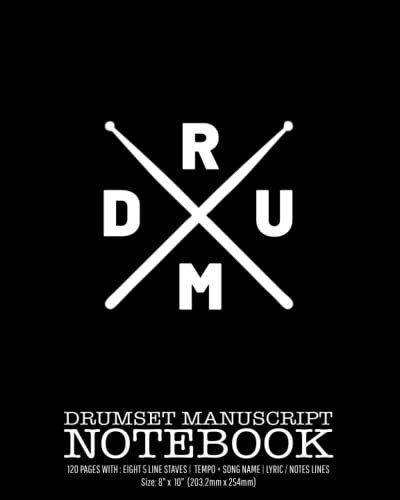 Drumset manuscript notebook: Drums blank sheet music notebook. Accessories for drum lover, drums Teacher & music Students. (8” x 10”, 120 pages) Ideal for musicians, percussionists and song writers