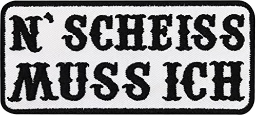 Patch N Scheiss MUSS ICH Aufnäher Bügelbild Flicken Biker Rock Aufbügler Weste Lederjacke Kutte - 90x40mm