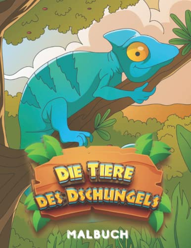 Malbuch für Kinder: die Tiere des Dschungels: die Tiere des Dschungels zum Ausmalen für Kinder