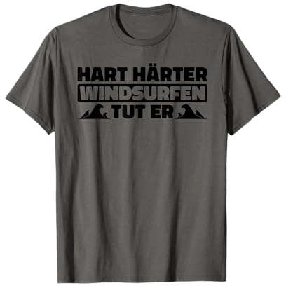 Windsurfen - Surfbrett Windsurfing Windsurfer Windsurf T-Shirt