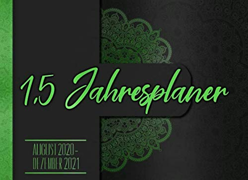 1,5-Jahresplaner: August 2020 - Dezember 2021 I Mandala Grün I Inklusive Tagesplaner I Vorsätze & Zielsetzung I Mini Tagebuch I Zitate I Gesundheit I Finanzen I Adressbuch
