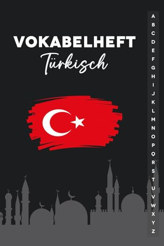 Vokabelheft Türkisch: Festhalten von über 2496 Wörtern zur Erweiterung Deines Türkischen Wortschatzes, 2 Spalten und mit Register A-Z, A5 Format