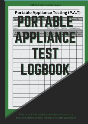 Pat Testing Logbook: Professional Pat Test Record Book | Large A4 UK Edition | Portable Appliance Testing ...| Electrical Appliances Safety Certificate