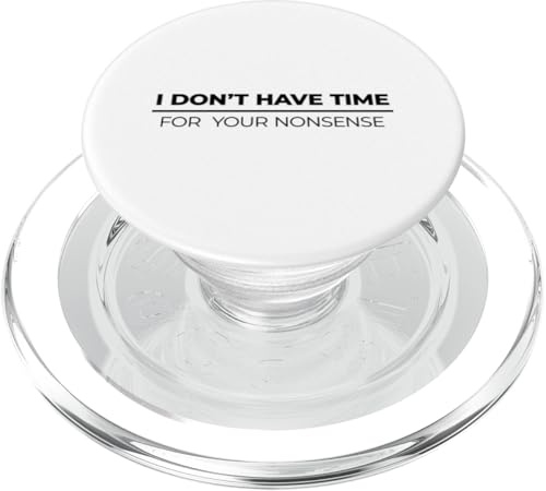 I Don't Have Time For Your Nonsense PopSockets PopGrip per MagSafe