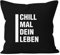 MoonWorks Angesagter Kissenbezug mit Spruch Chill mal Dein Leben Kissen-Hülle 40x40 Baumwolle schwarz 40cm x 40cm