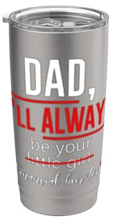 Regali di onere finanziario per papà I Will Always Be Your Little Girl Bicchiere termico in acciaio inox doppia parete