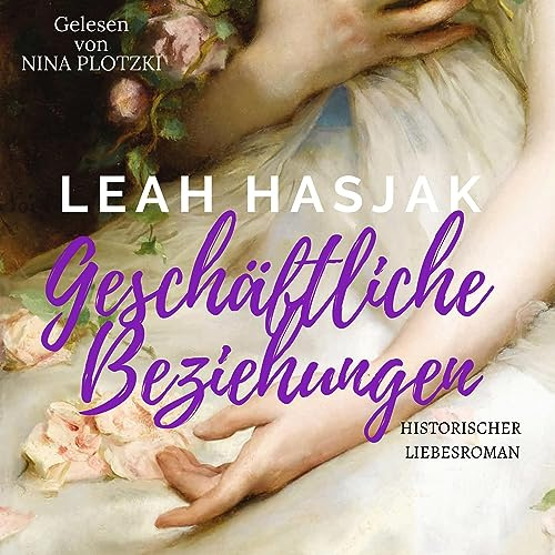 Geschäftliche Beziehungen: Historischer Liebesroman (Irrungen, Wirrungen 1)