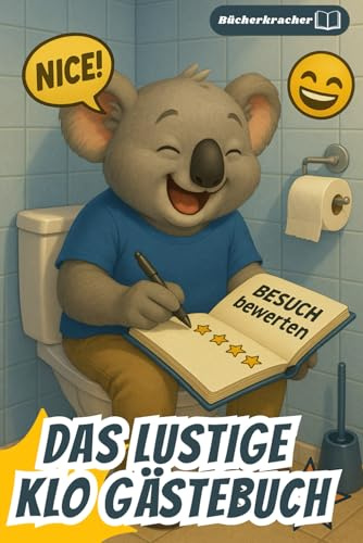 Klo Gästebuch - Das lustige Gästebuch fürs stille Örtchen: Zum Ausfüllen, Ankreuzen & Schmunzeln – originelles Toilettenbuch als witziges Geschenk zum Einzug