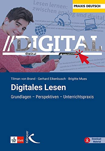 Digitales Lesen: Grundlagen – Perspektiven – Unterrichtspraxis_ (Praxis Deutsch)