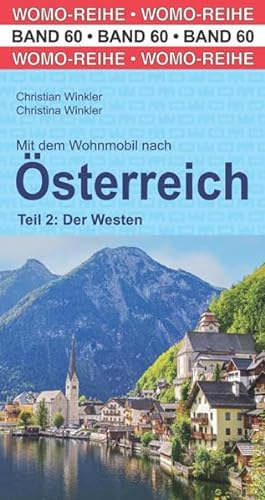 Mit dem Wohnmobil nach Österreich Teil 2: Der Westen (Womo-Reihe, Band 60)