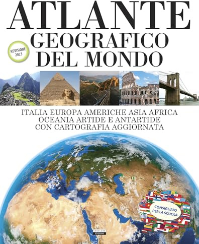 Atlante geografico del mondo (Italia, Europa, Americhe, Asia, Africa, Oceania, Artide ed Antartide con cartografia aggiornata). Consigliato per la scuola.