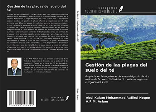 Gestión de las plagas del suelo del té: Propiedades fisicoquímicas del suelo del jardín de té y mejora de la productividad del té mediante la gestión integrada del suelo