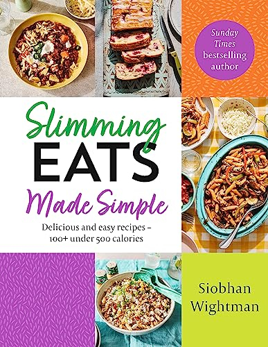 Slimming Eats Made Simple: Delicious and easy recipes – 100+ under 500 calories: 2