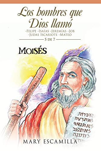 Los Hombres Que Dios Llamó: Felipe -isaías -jeremías -job -judas Iscariote -mateo