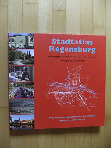 Stadtatlas Regensburg: Eine Veröffentlichung der Regensburger Kulturstiftung der REWAG (Regensburg - UNESCO Weltkulturerbe)