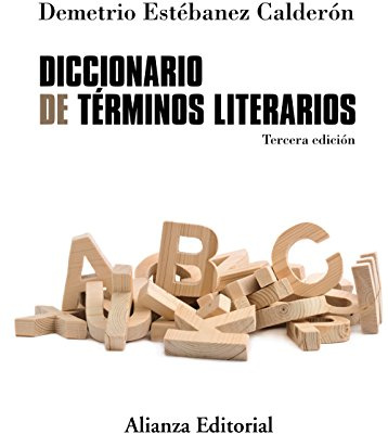 Diccionario de términos literarios: Tercera edición (Alianza diccionarios (AD))