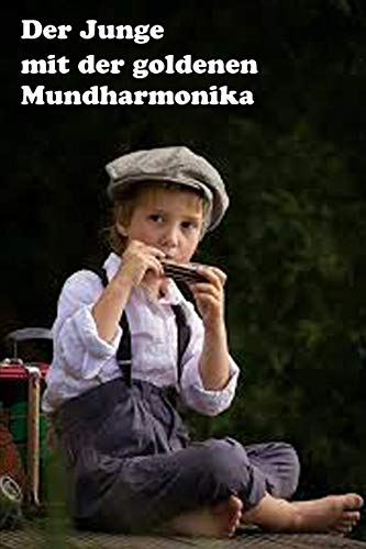 Der Junge mit der goldenen Mundharmonika (Sternenzigeuner, Band 52)