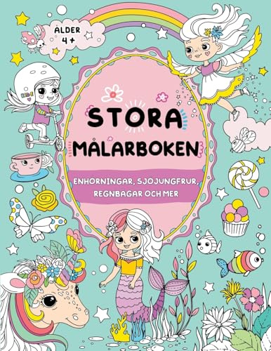 Stora målarboken för flickor: Barn i åldern 4+: Enhörningar, sjöjungfrur, regnbågar och mer