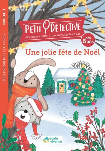 Une jolie fête de Noël - Niveau 1 - A partir de 6 ans: Petit détective - Livre de premières lectures