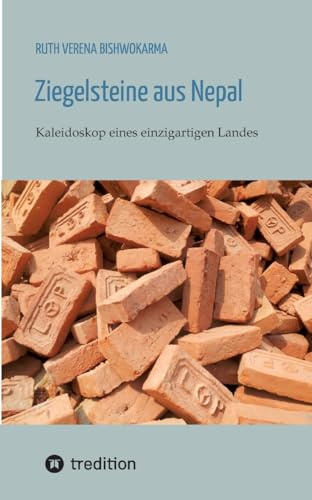 Ziegelsteine aus Nepal: Kaleidoskop eines einzigartigen Landes