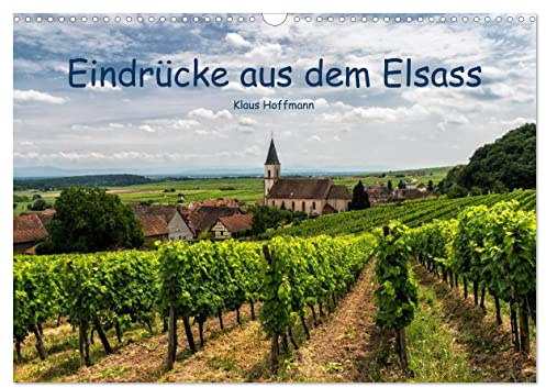 Eindrücke aus dem Elsass (Wandkalender 2026 DIN A3 quer), CALVENDO Monatskalender: 13 Eindrücke aus dem schönen Weinland Elsass (CALVENDO Orte)