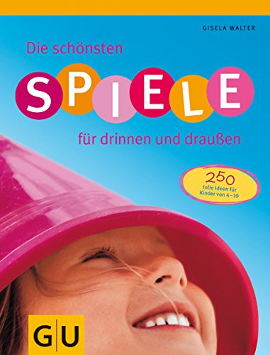 Spiele für drinnen und draußen, Die schönsten
