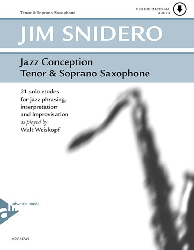Jazz Conception Tenor & Soprano Saxophone: 21 solo etudes for jazz phrasing, interpretation and improvisation. Tenor-Saxophon (Sopran-Saxophon).