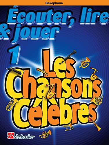 Écouter Lire et Jouer Les Chansons Célèbres Saxophone | Recueil de Chansons Partitions Sax Alto Ténor Soprano | Texte Français De Haske Play-Along | Livre Musique Élèves Professeurs 24 Pages