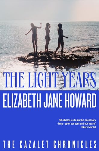 The Light Years: The Beloved First Instalment in The Cazalet Chronicles
